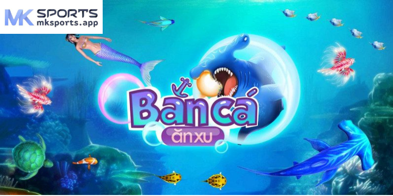 Game bắn cá ăn xu với giao diện siêu đẹp mắt